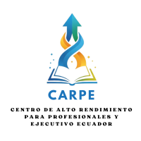 CENTRO DE ALTO RENDIMIENTO PARA PROFESIONALES Y EJECUTIVO ECUADOR (CARPE)